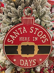 PLACA EM METAL SANTA STOP HERE IN DAYS VERMELHA  - PRÉ VENDA 2025