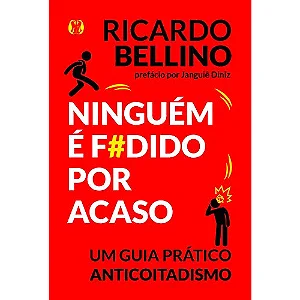 Livro - Ninguém é fodido por acaso de Ricardo Bellino