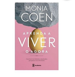 Livro - Aprenda a Viver o Agora - Monja Coen