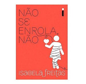Livro - Não Se Enrola. Não - Isabela Freitas
