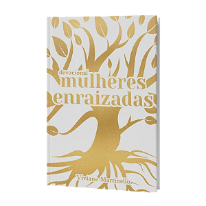 Mulheres Enraizadas - Viviane Martinello
