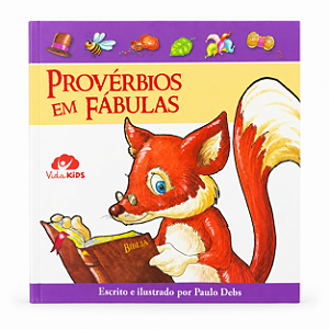 Provérbios em fábulas | Paulo Debs | Livro infantil