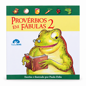 Provérbios em fábulas 2 | Paulo Debs | Livro infantil