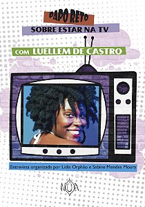 Papo Reto sobre Estar na Tevê (Luellem de Castro)