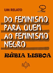 Do Feminismo Para Quem ao Feminismo Negro (Rúbia Lisboa)