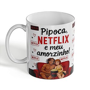 Coleção Canecas Pipoca, Netflix e Meu Amorzinho