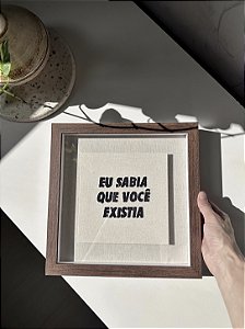 Quadro Eu sabia que você existia