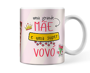 Caneca Uma grande Mãe é uma supre Vovó
