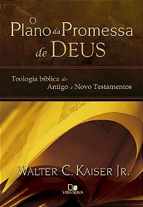 O Plano da promessa de Deus - WALTER C. KAISER JR.