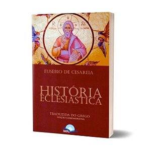 História Eclesiástica | Eusébio De Cesareia
