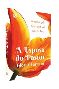 A Esposa do Pastor - GLORIA FURMAN