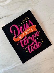 T-SHIRT DTF DEUS É BOM O TEMPO TODO - PRETO