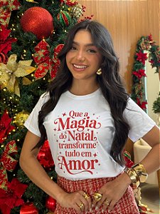 T-SHIRT DTF QUE A MAGIA DO NATAL, TRANSFORME TUDO EM AMOR - BRANCO