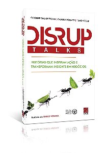 DISRUPTalks - Histórias que inspiram ação e transformam insights em negócios