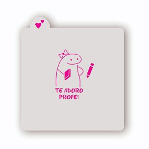 Estêncil Te Adoro Profe! Flork