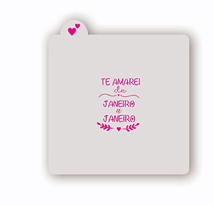 Estêncil Te amarei de Janeiro a Janeiro