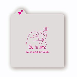 Estêncil Flork Eu te amo mas as vezes...