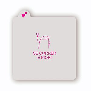 Estêncil Flork Se correr é pior