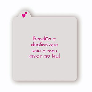 Estêncil Bendito o Destino que uniu o meu amor ao teu