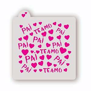 Estêncil Fundo Te Amo Pai