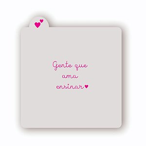 Estêncil Gente que ama ensinar