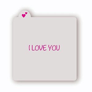 Estêncil I LOVE YOU