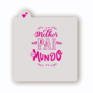 Estêncil Melhor Pai do Mundo 1