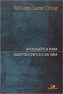 Apologética Para Questões Difíceis da Vida | William Lane Graig