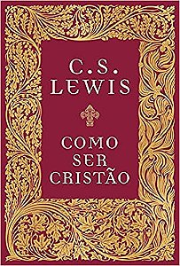 Como Ser Cristão | C. S. Lewis