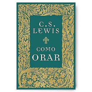 Como Orar | C. S. Lewis