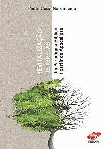 Revitalização de Igrejas - Um Paradigma Bíblico a partir de Apocalipse | Paulo César Nascimento
