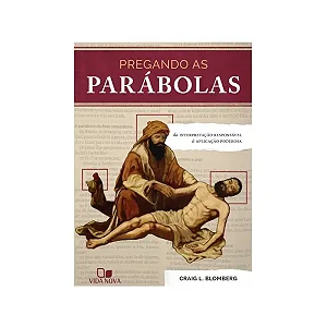 Pregando as parábolas | Craig L. Blomberg