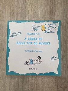 A Lenda do Escultor de Nuvens - Paloma F Q