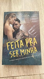 Feita Pra Ser Minha - Kel Costa