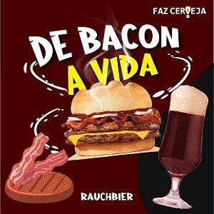 Kit Receita De Bacon a Vida - Rauchbier