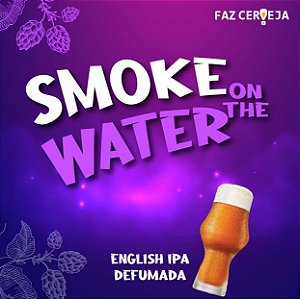 Kit Smoke On The Water - IPA Defumada