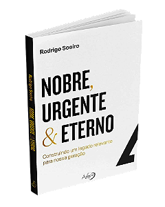 NOBRE, URGENTE & ETERNO - Pr Rodrigo Soeiro