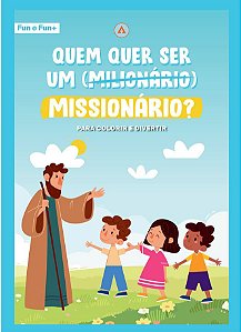 Pack de Atividades Quem Quer ser um Missionário - fun e fun + (1 - 3 anos) trimestre 2024