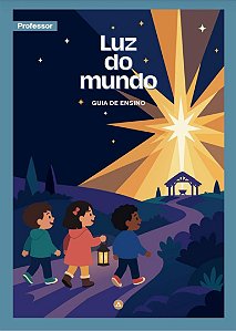 PACK GUIA DE ENSINO DO PROFESSOR -  Luz do Mundo 4° trimestre 2026