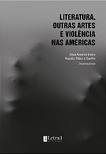 LITERATURA, OUTRAS ARTES E VIOLÊNCIA NAS AMÉRICAS