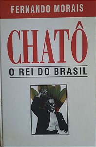 Chatô - O rei do Brasil