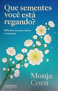 Que sementes você está regando?