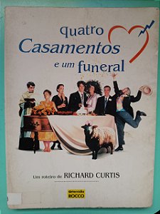 Quatro Casamentos e um Funeral, roteiro de Richad Curtir