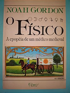 O Físico: A epopéia de um médico medieval, de Noah Gordon