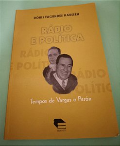 Rádio e Política: Tempos de Vargas e Perón, de Dóris Fagundes Haussen