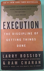 Execution: The discipline of getting things done, de Larry Bossidy e Ram Charam (edição em inglês)