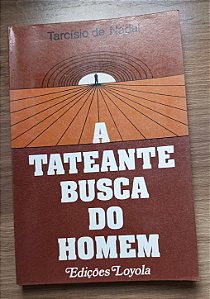 A Tateante Busca do Homem, de Tarcísio de Nadal