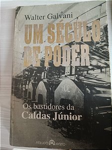 Um Século de Poder: Os bastidores da Caldas Júnior, de Walter Galvani