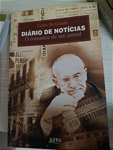 Diário de Notícias: O romance de um jornal, de Celito De Grandi