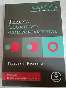 Terapia Cognitivo-comportamental: Teoria e prática, de Judith S. Beck